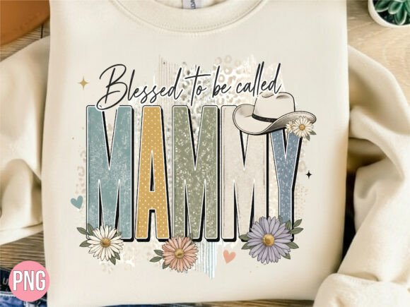 Blessed to Be Called Mammy PNG Design