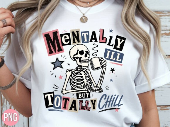 Mentally Ill but Totally Chill Skeleton: A Guide to Using This Premium Digital Design